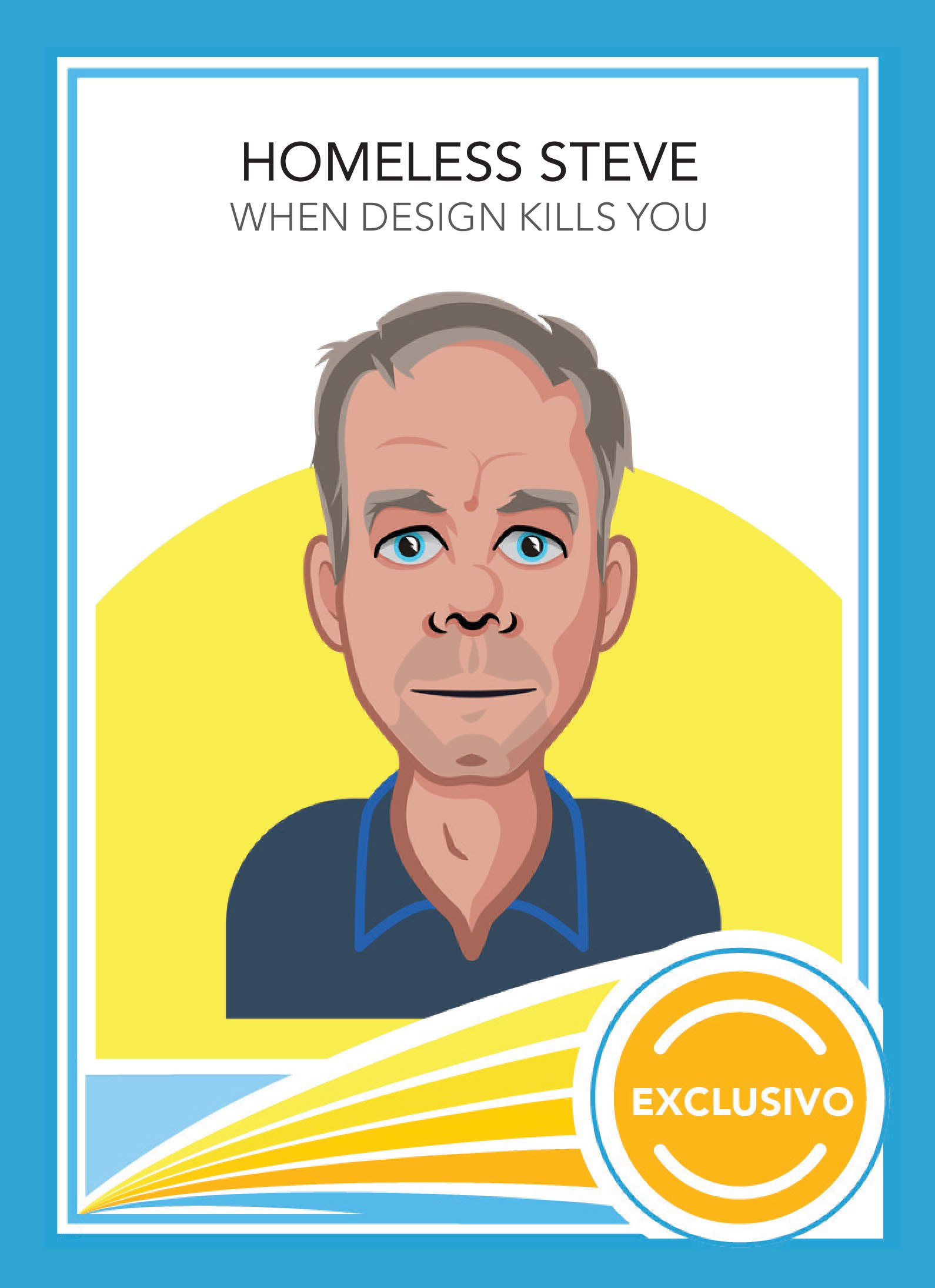MySudo trading card: HOMELESS STEVE — WHEN DESIGN KILLS YOU